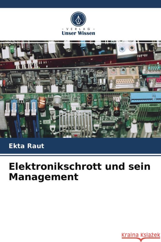 Elektronikschrott und sein Management Raut, Ekta 9786203966510