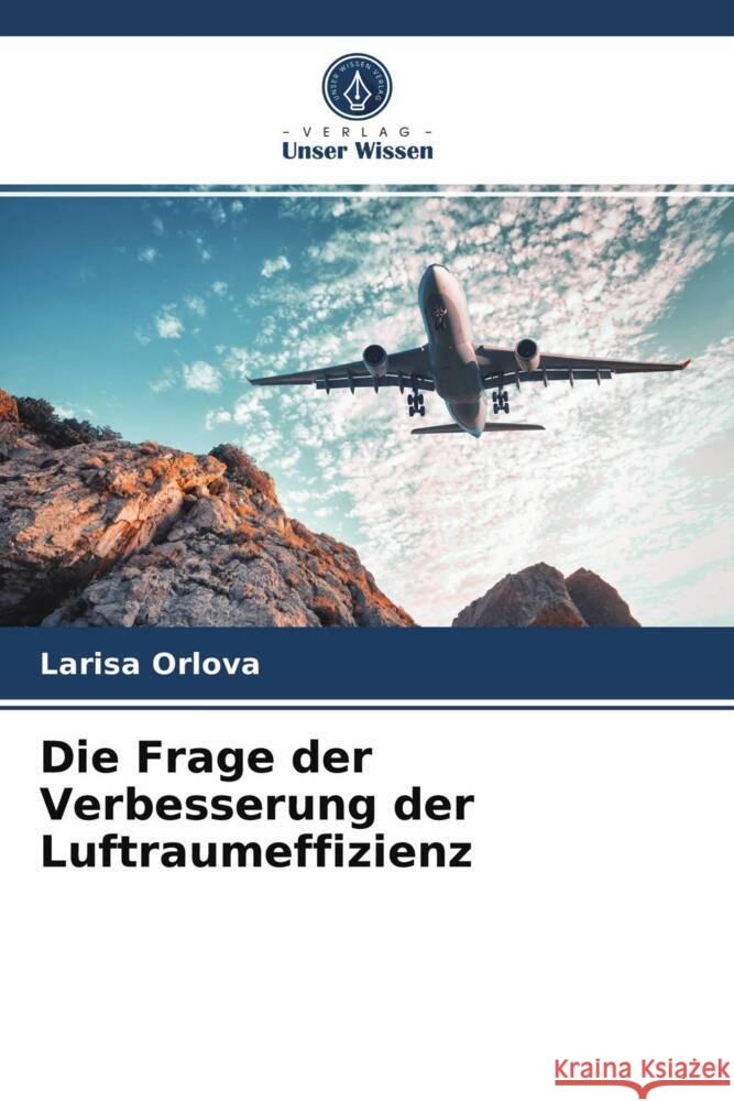 Die Frage der Verbesserung der Luftraumeffizienz Orlova, Larisa 9786203968330