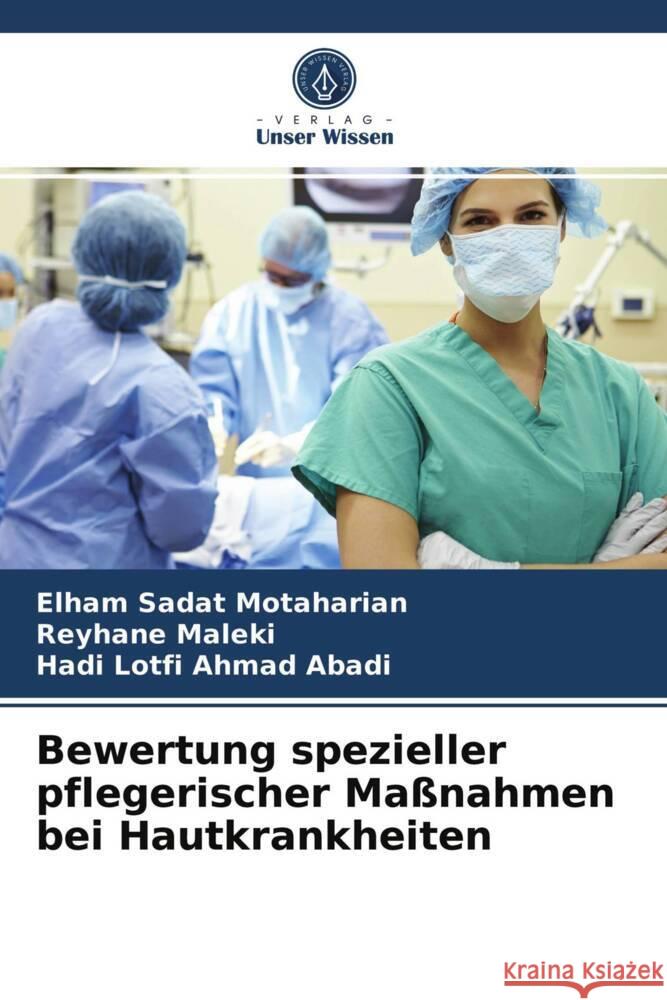 Bewertung spezieller pflegerischer Maßnahmen bei Hautkrankheiten Motaharian, Elham Sadat, Maleki, Reyhane, Lotfi Ahmad Abadi, Hadi 9786203968422