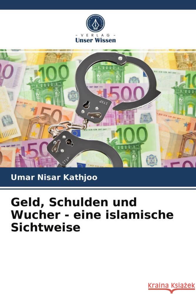 Geld, Schulden und Wucher - eine islamische Sichtweise Nisar Kathjoo, Umar 9786203969399