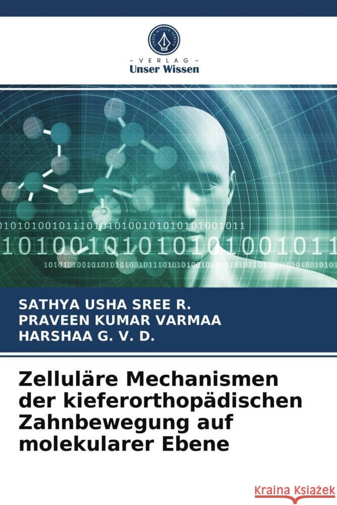 Zelluläre Mechanismen der kieferorthopädischen Zahnbewegung auf molekularer Ebene R., SATHYA USHA SREE, Varmaa, Praveen Kumar, G. V. D., HARSHAA 9786203970258