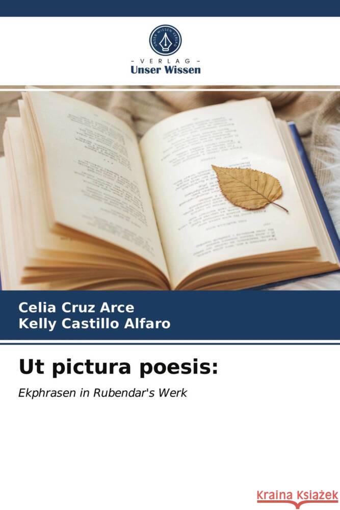 Ut pictura poesis: Cruz Arce, Celia, Castillo Alfaro, Kelly 9786203972030