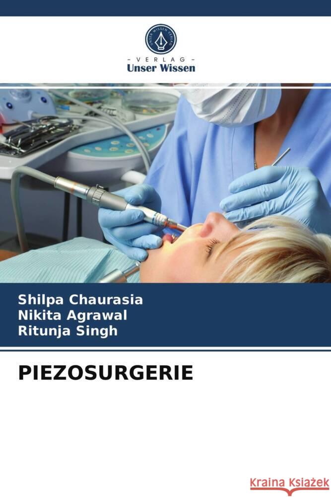 PIEZOSURGERIE Chaurasia, Shilpa, Agrawal, Nikita, Singh, Ritunja 9786203972405