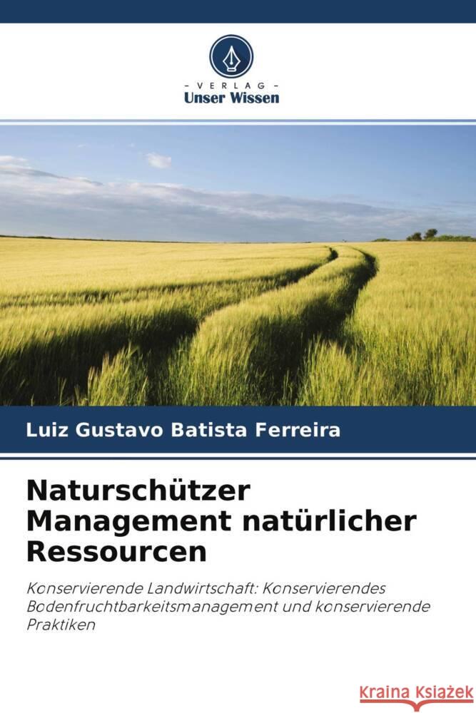 Naturschützer Management natürlicher Ressourcen Batista Ferreira, Luiz Gustavo 9786203972771