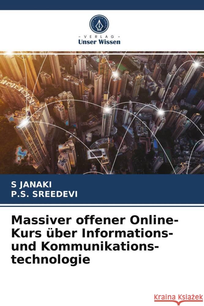 Massiver offener Online-Kurs über Informations- und Kommunikations-technologie JANAKI, S, SREEDEVI, P.S. 9786203973198