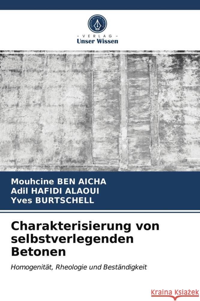 Charakterisierung von selbstverlegenden Betonen BEN AICHA, Mouhcine, Hafidi Alaoui, Adil, Burtschell, Yves 9786203974300 Verlag Unser Wissen