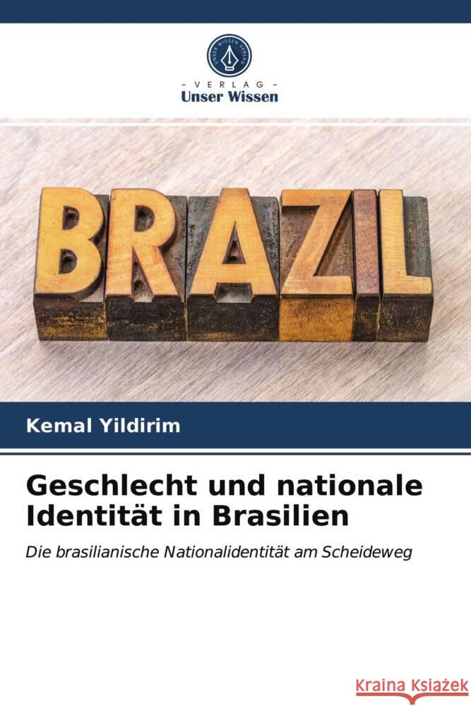 Geschlecht und nationale Identität in Brasilien Yildirim, Kemal 9786203974430