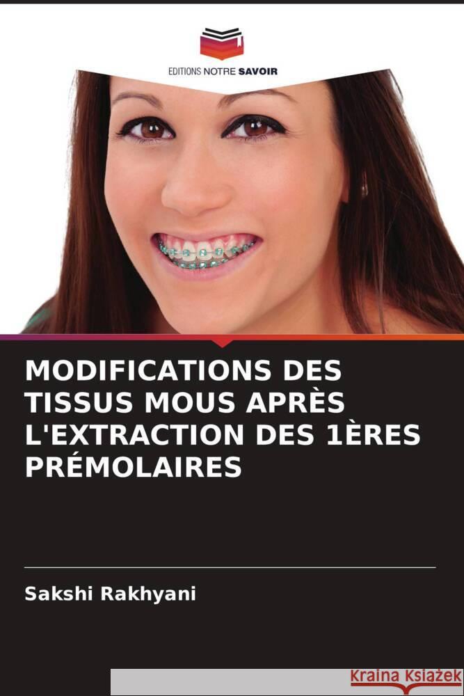 Modifications Des Tissus MOUS Apr?s l'Extraction Des 1?res Pr?molaires Sakshi Rakhyani 9786203974652