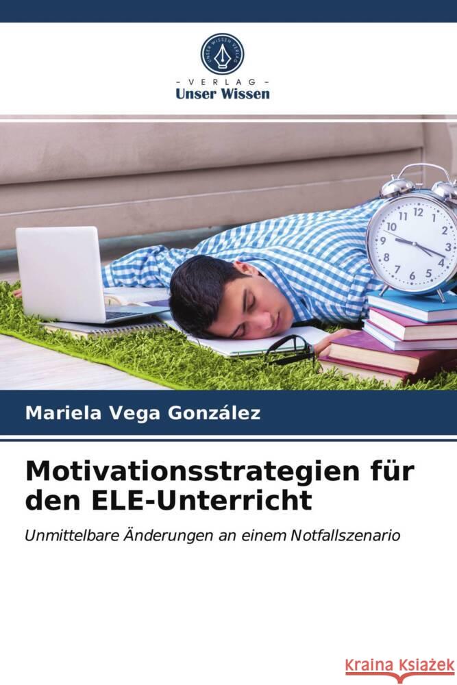 Motivationsstrategien für den ELE-Unterricht Vega González, Mariela 9786203974898