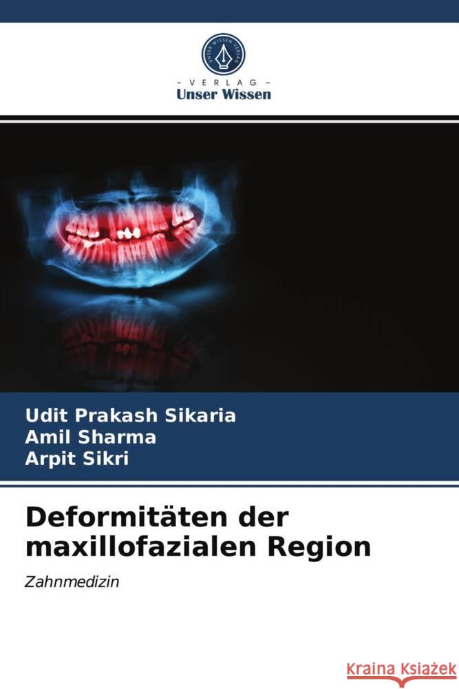 Deformitäten der maxillofazialen Region Sikaria, Udit Prakash, Sharma, Amil, Sikri, Arpit 9786203975130