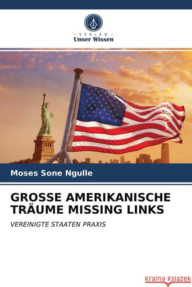 GROSSE AMERIKANISCHE TRÄUME MISSING LINKS Ngulle, Moses Sone 9786203977059