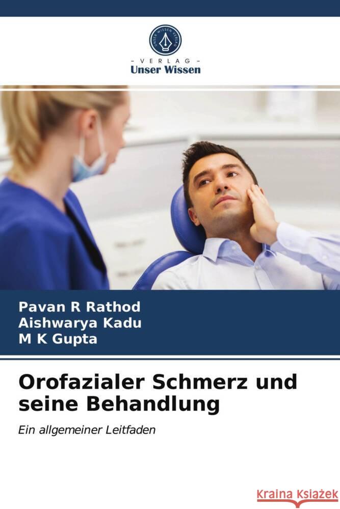 Orofazialer Schmerz und seine Behandlung Rathod, Pavan R, Kadu, Aishwarya, Gupta, M K 9786203977431