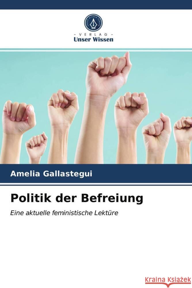 Politik der Befreiung Gallastegui, Amelia 9786203979374