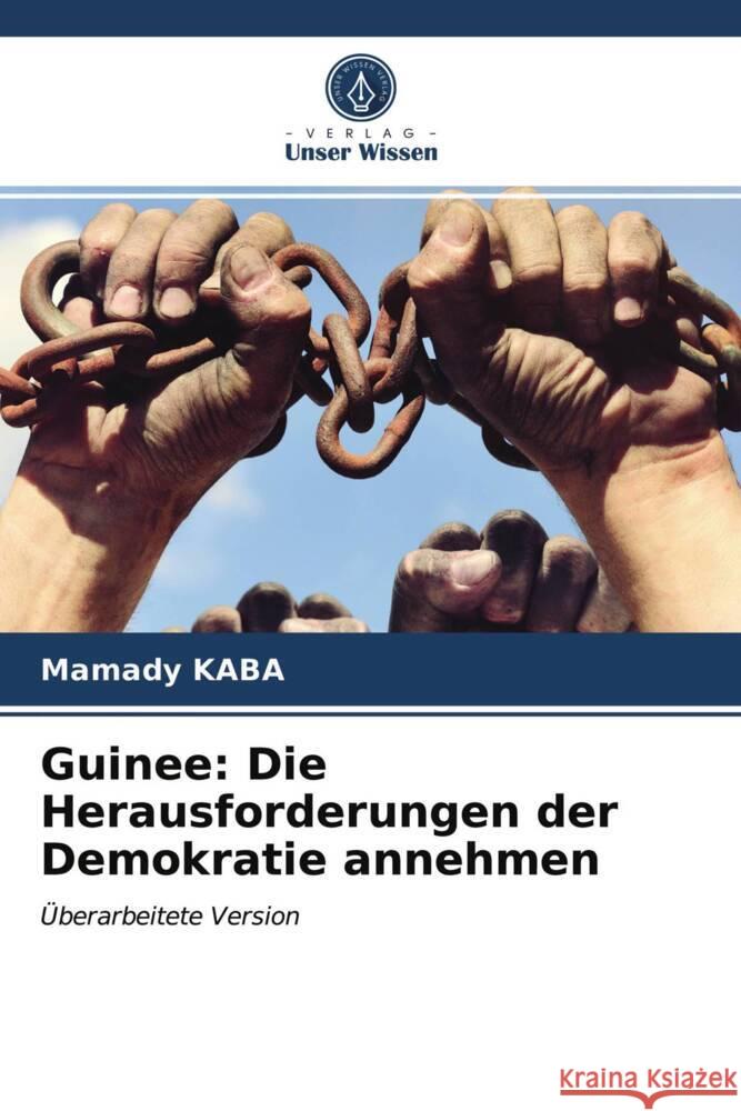 Guinee: Die Herausforderungen der Demokratie annehmen Kaba, Mamady 9786203979855 Verlag Unser Wissen