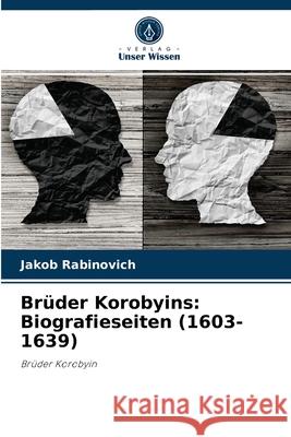 Brüder Korobyins: Biografieseiten (1603-1639) Jakob Rabinovich 9786203981810