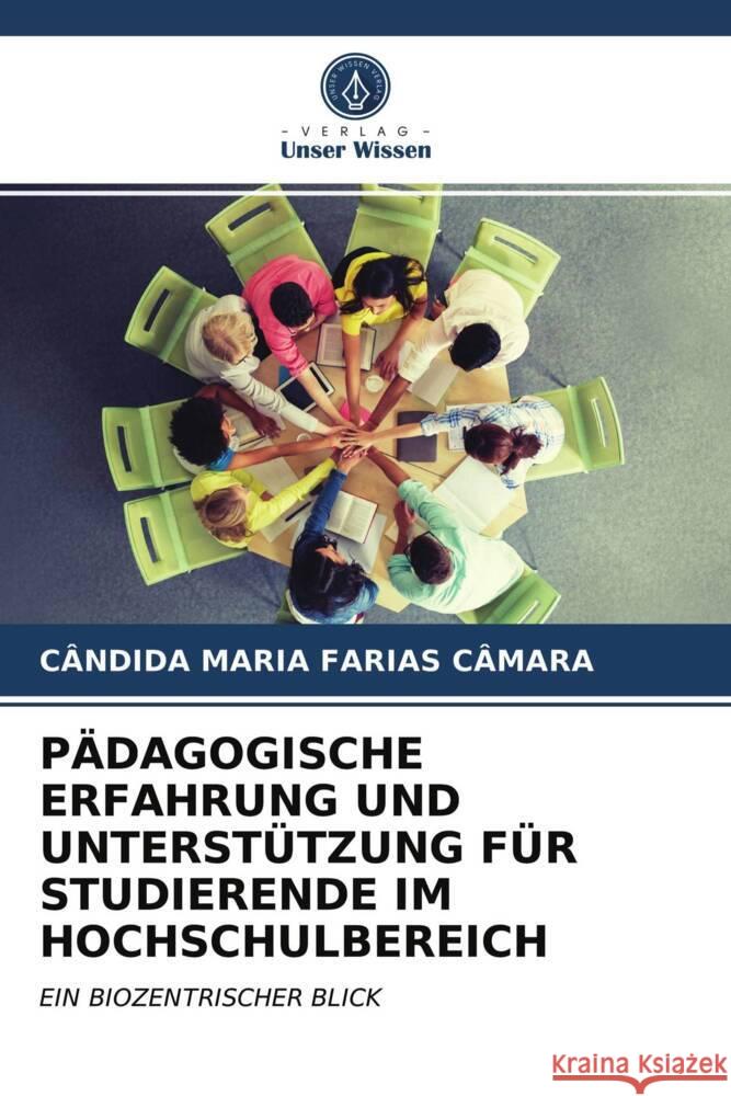 PÄDAGOGISCHE ERFAHRUNG UND UNTERSTÜTZUNG FÜR STUDIERENDE IM HOCHSCHULBEREICH Farias Câmara, Cândida Maria 9786203982329