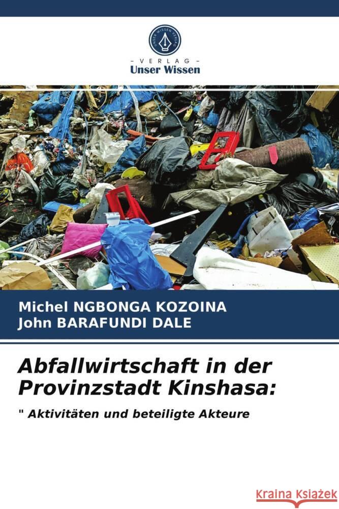 Abfallwirtschaft in der Provinzstadt Kinshasa: NGBONGA KOZOINA, Michel, BARAFUNDI DALE, John 9786203982558