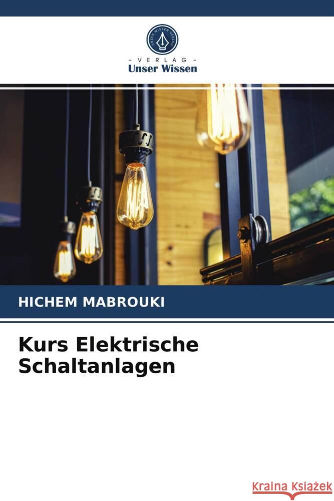 Kurs Elektrische Schaltanlagen Mabrouki, Hichem 9786203984682