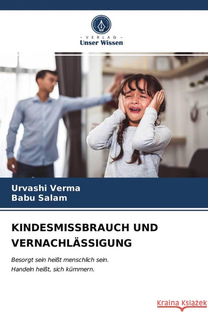 KINDESMISSBRAUCH UND VERNACHLÄSSIGUNG Verma, Urvashi, Salam, Babu 9786203985344