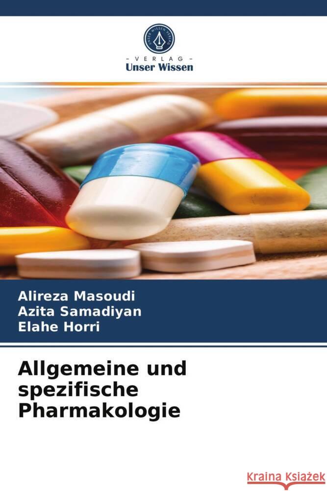 Allgemeine und spezifische Pharmakologie Masoudi, Alireza, Samadiyan, Azita, Horri, Elahe 9786203985528