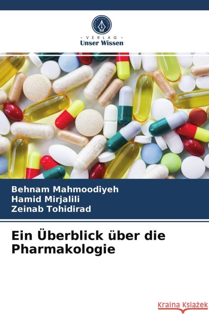 Ein Überblick über die Pharmakologie Mahmoodiyeh, Behnam, Mirjalili, Hamid, Tohidirad, Zeinab 9786203987348