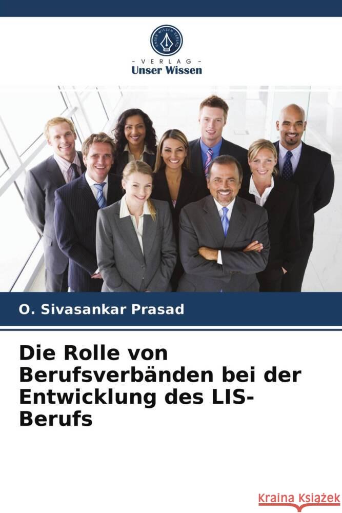 Die Rolle von Berufsverbänden bei der Entwicklung des LIS-Berufs Sivasankar Prasad, O. 9786203988321