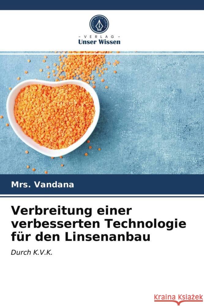 Verbreitung einer verbesserten Technologie für den Linsenanbau Vandana, Mrs. 9786203988895