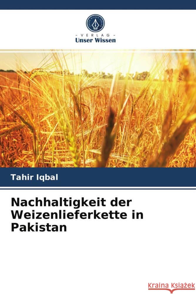 Nachhaltigkeit der Weizenlieferkette in Pakistan Iqbal, Tahir 9786203990430 Verlag Unser Wissen