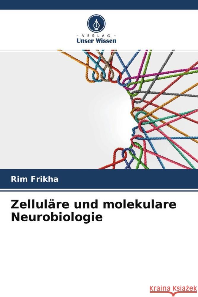 Zelluläre und molekulare Neurobiologie Frikha, Rim 9786203990751