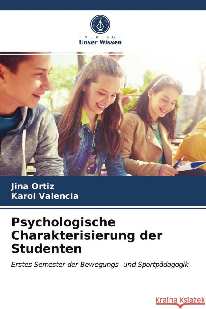 Psychologische Charakterisierung der Studenten Ortiz, Jina, Valencia, Karol 9786203991697