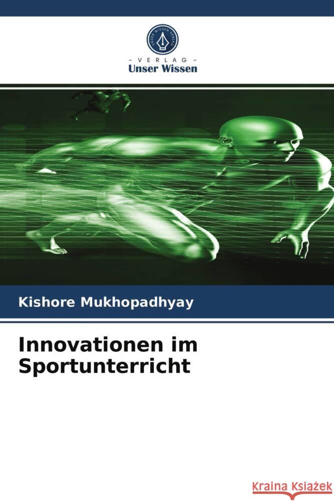 Innovationen im Sportunterricht Mukhopadhyay, Kishore 9786203992656