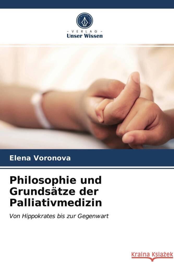 Philosophie und Grundsätze der Palliativmedizin Voronova, Elena 9786203993189