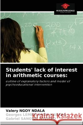 Students' lack of interest in arithmetic courses Valery Ngo Georges Lembelemb Gabriel Sangw 9786203996449 Our Knowledge Publishing