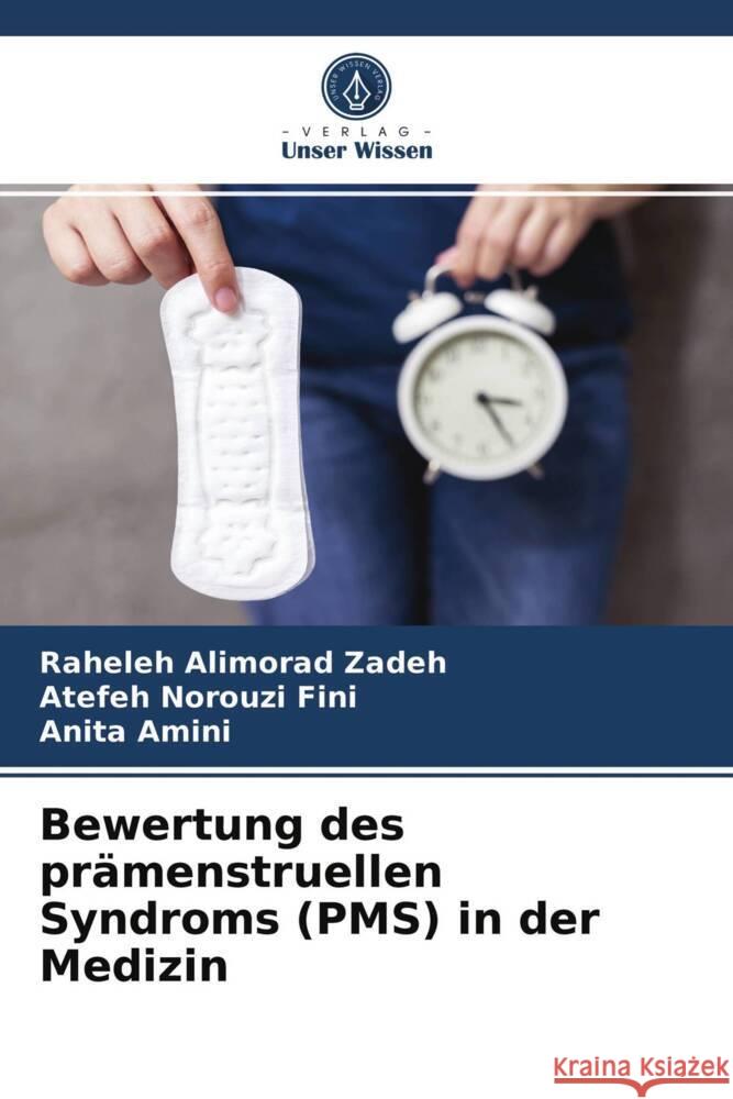 Bewertung des prämenstruellen Syndroms (PMS) in der Medizin Alimorad Zadeh, Raheleh, Norouzi Fini, Atefeh, Amini, Anita 9786204004426