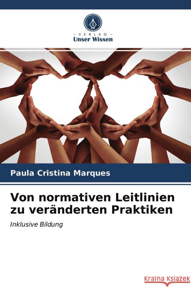 Von normativen Leitlinien zu veränderten Praktiken Marques, Paula Cristina 9786204004907