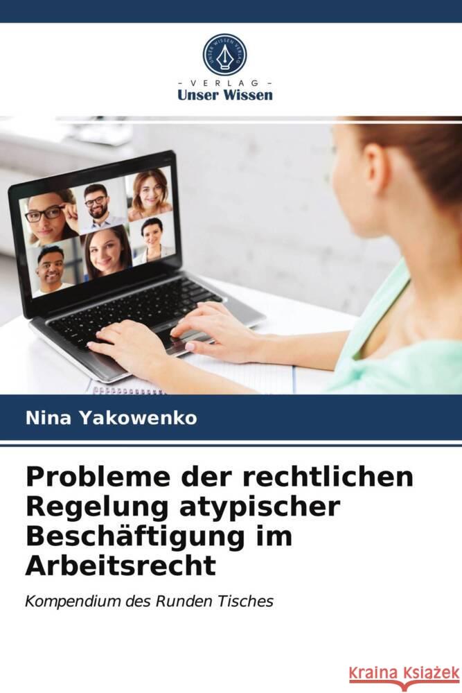 Probleme der rechtlichen Regelung atypischer Beschäftigung im Arbeitsrecht Yakowenko, Nina 9786204006765 Verlag Unser Wissen