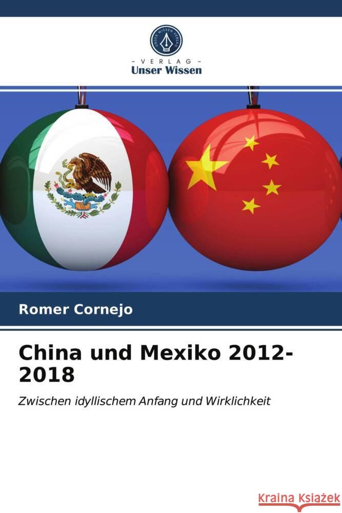 China und Mexiko 2012-2018 Cornejo, Romer 9786204006826