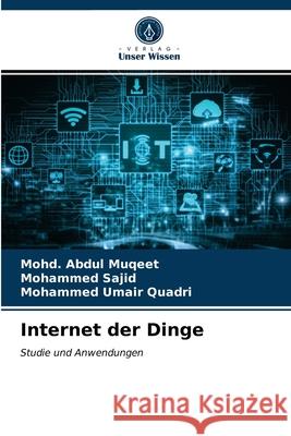 Internet der Dinge Mohd Abdul Muqeet, Mohammed Sajid, Mohammed Umair Quadri 9786204007731