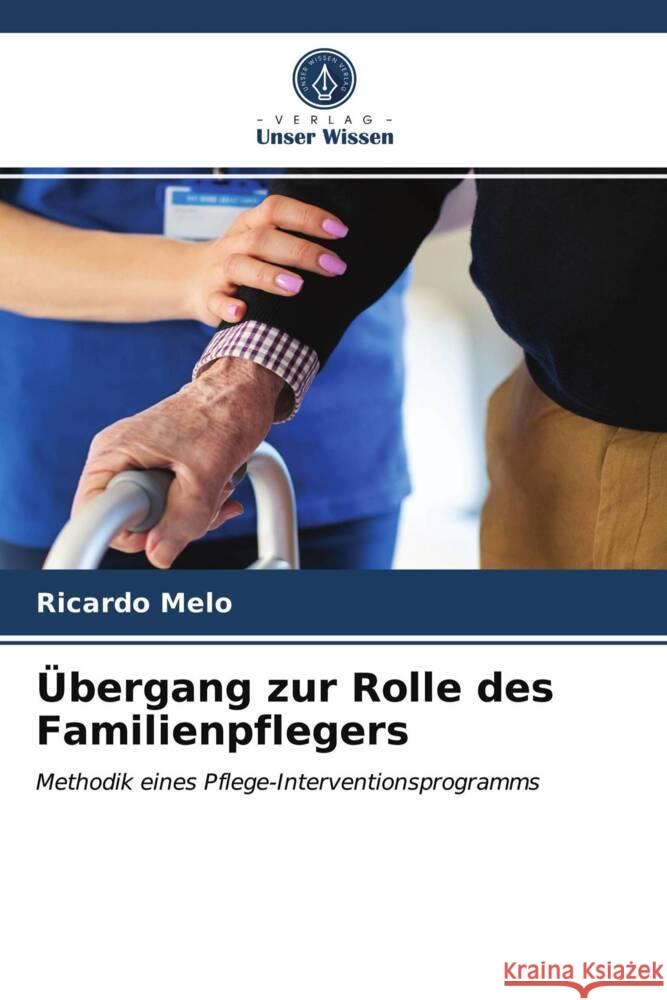 Übergang zur Rolle des Familienpflegers Melo, Ricardo 9786204008868 Verlag Unser Wissen