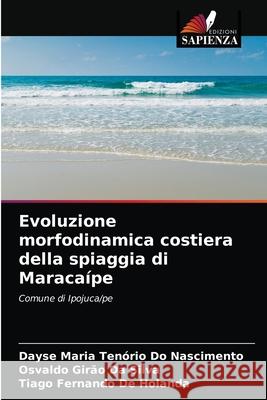 Evoluzione morfodinamica costiera della spiaggia di Maracaípe Nascimento, Dayse Maria Tenório Do 9786204009278 Edizioni Sapienza