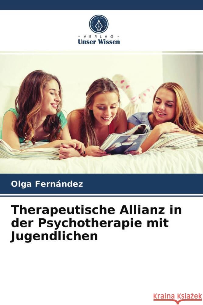 Therapeutische Allianz in der Psychotherapie mit Jugendlichen Fernández, Olga 9786204009582