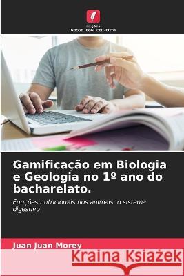 Gamificacao em Biologia e Geologia no 1 Degrees ano do bacharelato. Juan Juan Morey   9786204011516