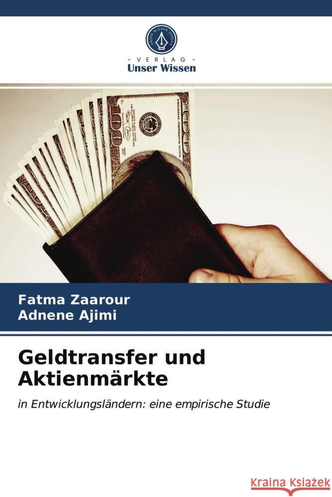 Geldtransfer und Aktienmärkte Zaarour, Fatma, Ajimi, Adnene 9786204011813 Verlag Unser Wissen