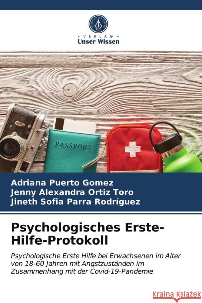 Psychologisches Erste-Hilfe-Protokoll Puerto Gomez, Adriana, Ortiz Toro, Jenny Alexandra, Parra Rodríguez, Jineth Sofia 9786204013800