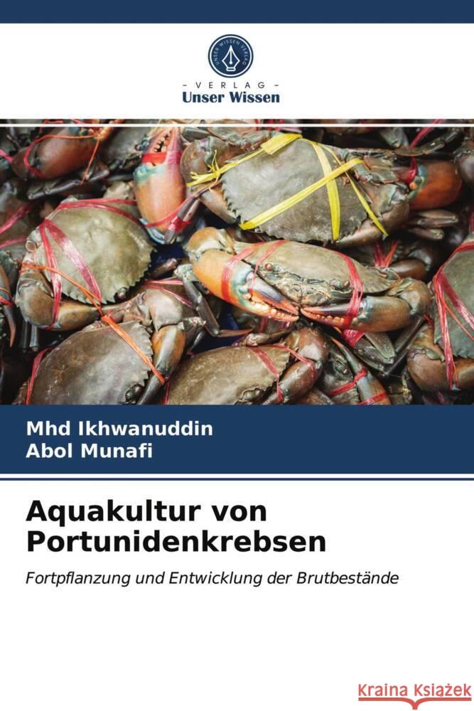 Aquakultur von Portunidenkrebsen Ikhwanuddin, Mhd, Munafi, Abol 9786204016436