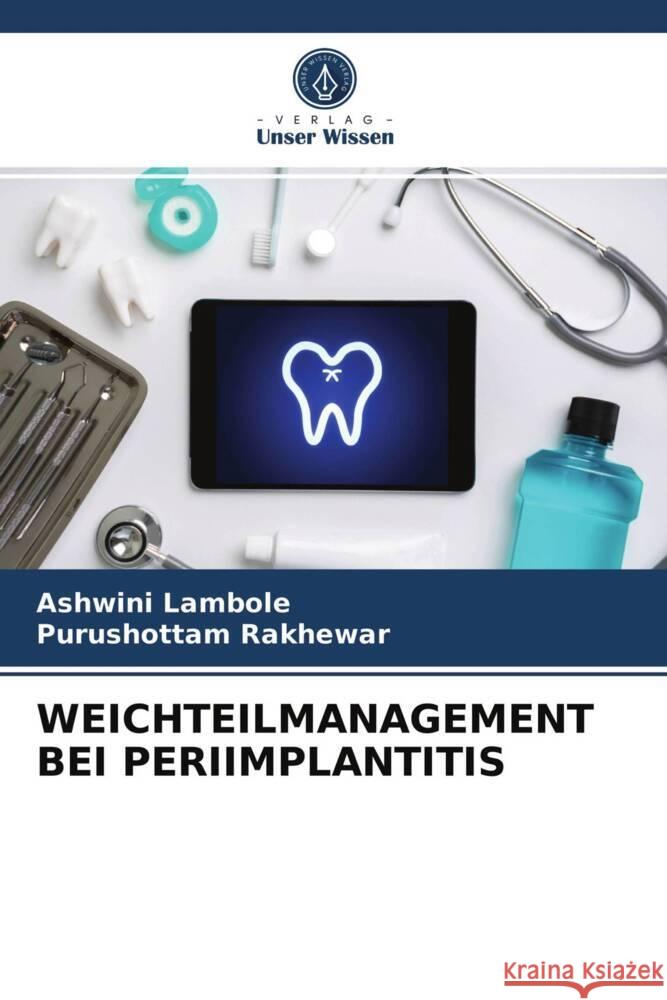 WEICHTEILMANAGEMENT BEI PERIIMPLANTITIS Lambole, Ashwini, Rakhewar, Purushottam 9786204017525