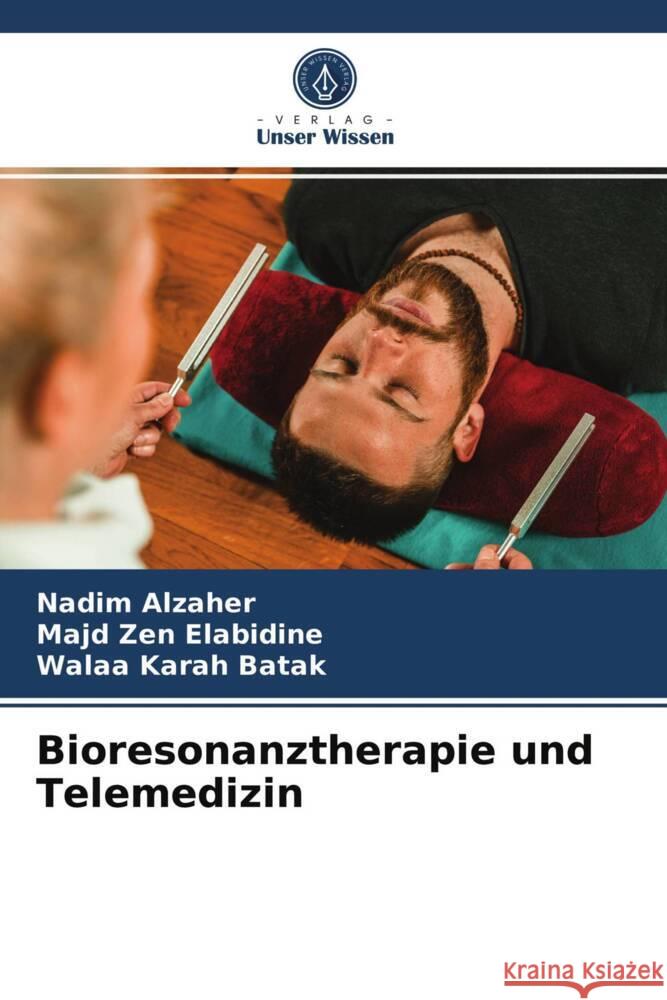 Bioresonanztherapie und Telemedizin Alzaher, Nadim, Zen Elabidine, Majd, Karah Batak, Walaa 9786204017648 Verlag Unser Wissen