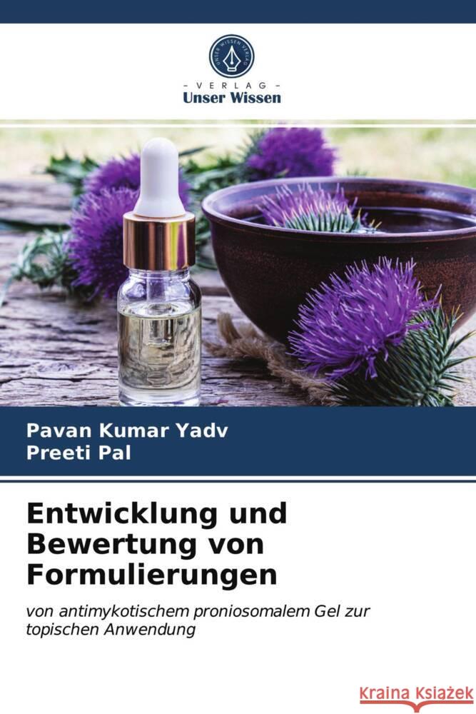 Entwicklung und Bewertung von Formulierungen Yadv, Pavan Kumar, Pal, Preeti 9786204018324 Verlag Unser Wissen