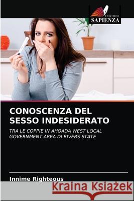 Conoscenza del Sesso Indesiderato Innime Righteous 9786204018744