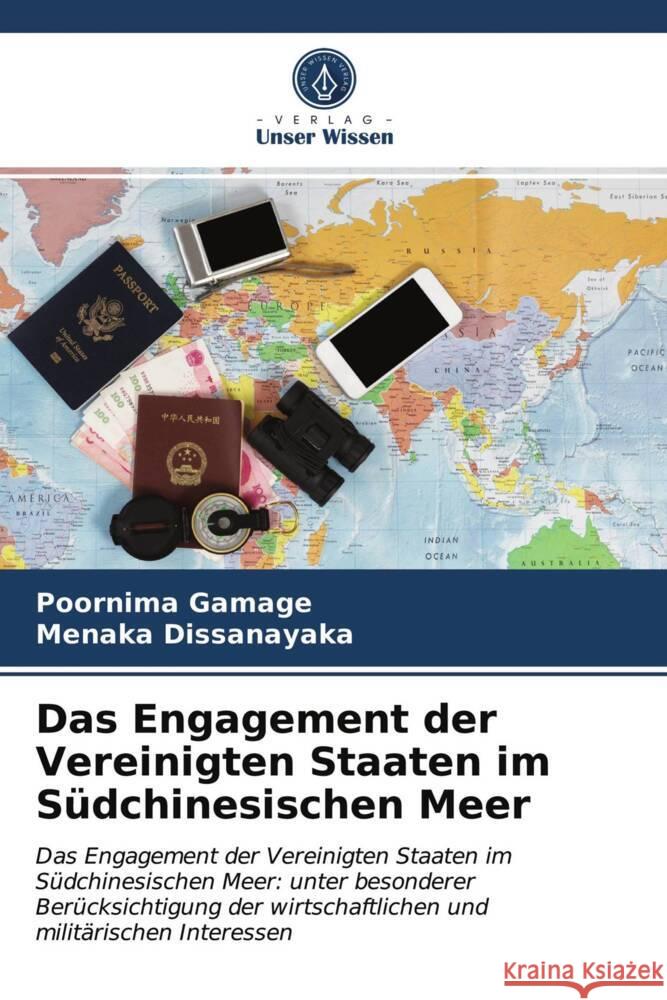 Das Engagement der Vereinigten Staaten im Südchinesischen Meer Gamage, Poornima, Dissanayaka, Menaka 9786204019246 Verlag Unser Wissen